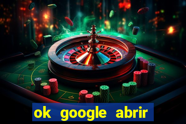 ok google abrir jogo de c****